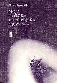  Irena Sławińska, 1988, Moja gorzka europejska ojczyzna 