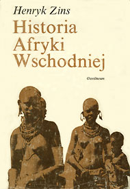  Publikacje Henryka Zinsa: Historia Afryki Wschodniej 