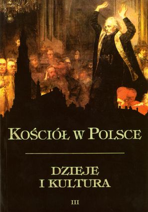 Kościół w Polsce. Dzieje i kultura t.3