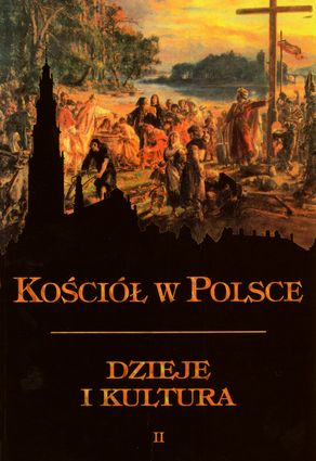 Kościół w Polsce. Dzieje i kultura t.2