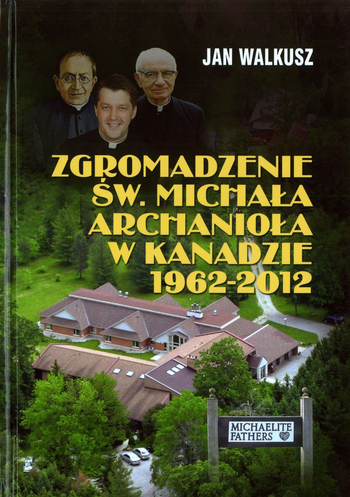 Zgromadzenie świętego Michała Archanioła w Kanadzie 1962 – 2012