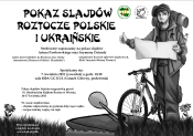 plakat 'POKAZ SLAJDÓW - Roztocze Polskie i Ukraińskie'