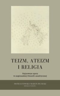 teizm-ateizm-religia.-najnowsze-spory-w-anglosaskiej-filozofii-analitycznej-gutowski-piotr-iwanicki-marcin_s