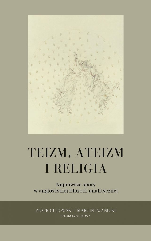 teizm-ateizm-religia.-najnowsze-spory-w-anglosaskiej-filozofii-analitycznej-gutowski-piotr-iwanicki-marcin-lublin-2019