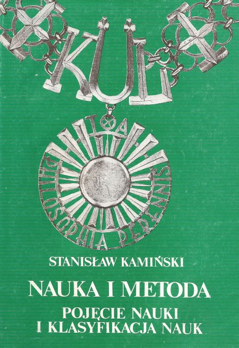 Stanisław Kamiński Nauka i metoda. Pojęcie nauki i klasyfikacja nauk