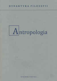 Dydaktyka filozofii. Antropologia