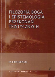 Moskal_Filozofia Boga i epistemologia przekonań teistycznych